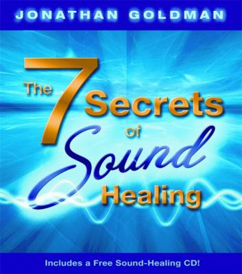 The 7 Secrets of Sound Healing 1401937926 Book Cover