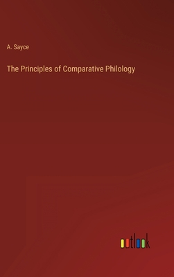 The Principles of Comparative Philology 3368801031 Book Cover