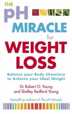 The PH Miracle for Weight Loss: Balance Your Bo... 0749940085 Book Cover