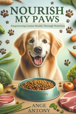 Nourish My Paws B0CWTNZ3Y7 Book Cover