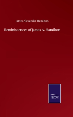 Reminiscences of James A. Hamilton 375250403X Book Cover
