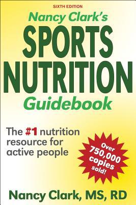 Nancy Clark's Sports Nutrition Guidebook 1492591572 Book Cover