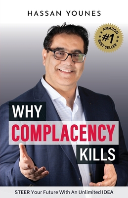 Why Complacency Kills: Steer Your Future With a... 192545214X Book Cover