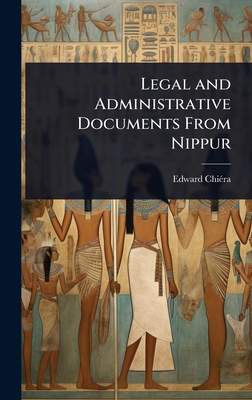 Legal and Administrative Documents From Nippur 1023677644 Book Cover