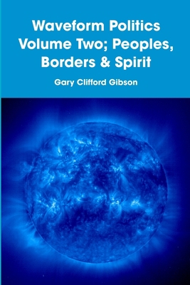 Waveform Politics Volume Two; Peoples, Borders ... 0557079071 Book Cover