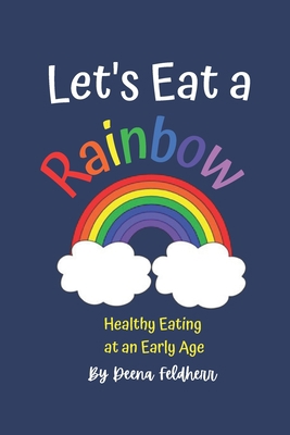 Let's Eat a Rainbow!: Healthy Eating at an Earl... B096TRVPJH Book Cover