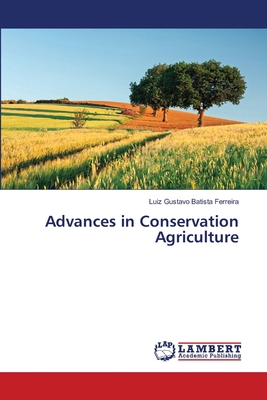 Advances in Conservation Agriculture 6207477510 Book Cover