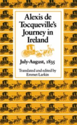 Alexis de Tocqueville's Journey in Ireland, Jul... 0813207193 Book Cover