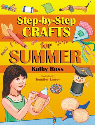 Step-by-Step Crafts for Summer 1590784774 Book Cover