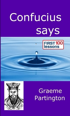 Confucius Says: First 100 Lessons 0244317933 Book Cover