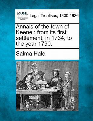 Annals of the Town of Keene: From Its First Set... 1240050453 Book Cover