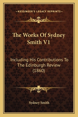 The Works Of Sydney Smith V1: Including His Con... 1164037625 Book Cover