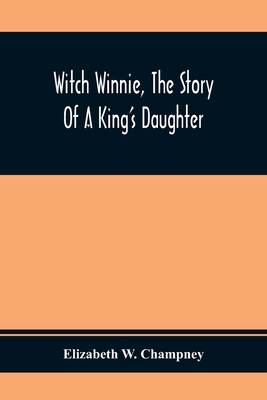 Witch Winnie, The Story Of A King'S Daughter 9354411053 Book Cover
