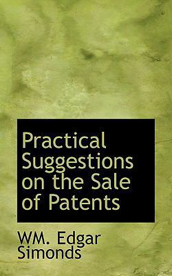 Practical Suggestions on the Sale of Patents 1110892497 Book Cover