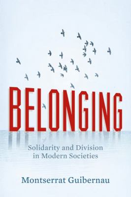 Belonging: Solidarity and Division in Modern So... 0745655076 Book Cover