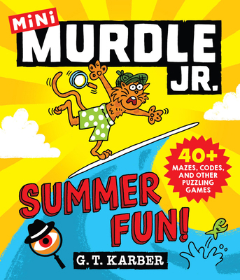 Murdle Jr.: Summer Fun!: 40+ Mazes, Codes, and ... 031660268X Book Cover