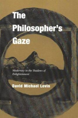 The Philosopher's Gaze: Modernity in the Shadow... 0820703443 Book Cover