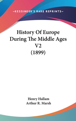 History Of Europe During The Middle Ages V2 (1899) 1436596734 Book Cover