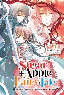 Sugar Apple Fairy Tale, Vol. 6 (Light Novel): T... 1975351053 Book Cover