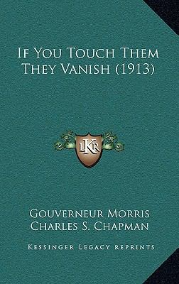 If You Touch Them They Vanish (1913) 1166639223 Book Cover