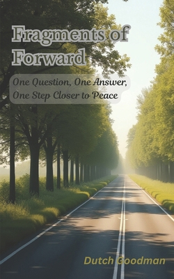 Fragments of Forward: One Question, One Answer,... B0FDFVBGB9 Book Cover