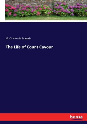 The Life of Count Cavour 3337419240 Book Cover