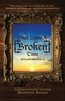 Once Upon A [Broken] Time: [Stolen] Series III 1989893031 Book Cover
