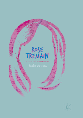 Rose Tremain: A Critical Introduction 3319860844 Book Cover