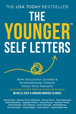 The Younger Self Letters: How Successful Leader... 1737322218 Book Cover