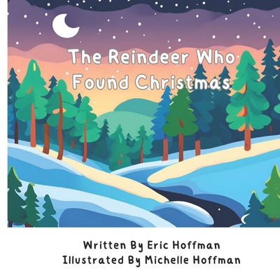 The Reindeer Who Found Christmas B0DNZY61C8 Book Cover