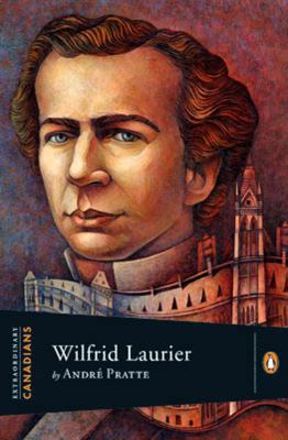 Extraordinary Canadians Wilfrid Laurier 0143180444 Book Cover