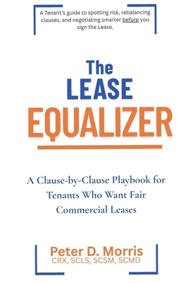 The Lease Equalizer: A Tenant's Clause-by-Claus... 0993941133 Book Cover