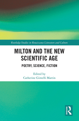 Milton and the New Scientific Age: Poetry, Scie... 1032241284 Book Cover