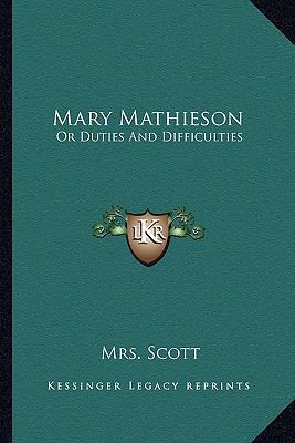 Mary Mathieson: Or Duties And Difficulties 1163605719 Book Cover