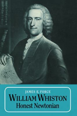 William Whiston: Honest Newtonian 0521265908 Book Cover
