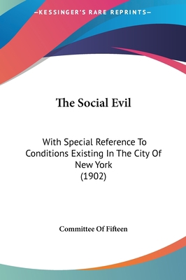 The Social Evil: With Special Reference to Cond... 1162212640 Book Cover