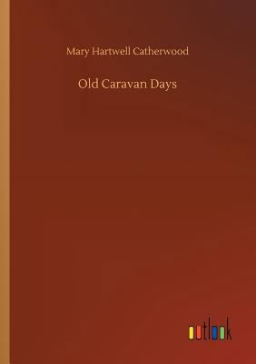 Old Caravan Days 373401784X Book Cover
