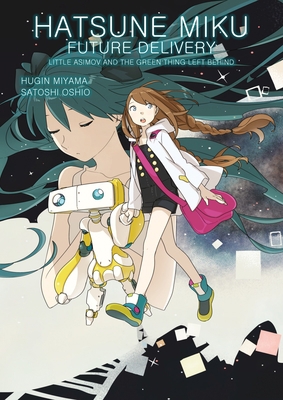 Hatsune Miku: Future Delivery Volume 1 1506703615 Book Cover