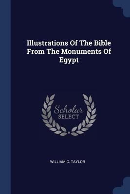 Illustrations Of The Bible From The Monuments O... 1377158055 Book Cover