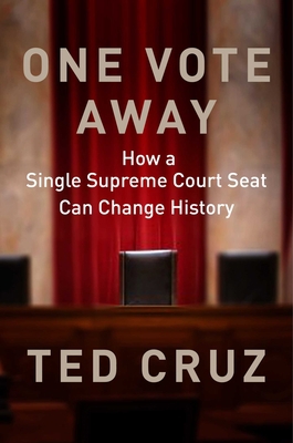 One Vote Away: How a Single Supreme Court Seat ... 1684511348 Book Cover