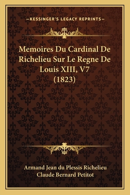 Memoires Du Cardinal De Richelieu Sur Le Regne ... [French] 1167704452 Book Cover