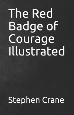 The Red Badge of Courage Illustrated B093B8HGSY Book Cover