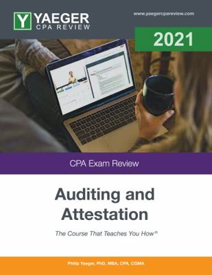 Yaeger CPA Review 2021 - Audit and Attestation : Sixth Edition '21-'22