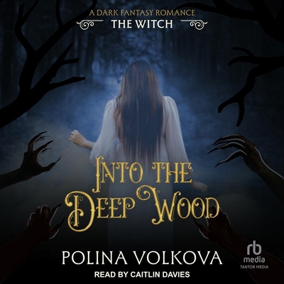 Into the Deep Wood: The Witch B0DKX3F56V Book Cover