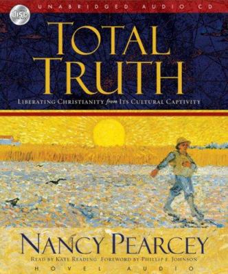 Total Truth: Liberating Christianity from its C... 1596443359 Book Cover
