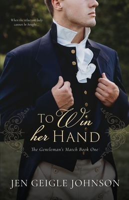 To Win Her Hand: Sweet Regency Romance 1737592177 Book Cover