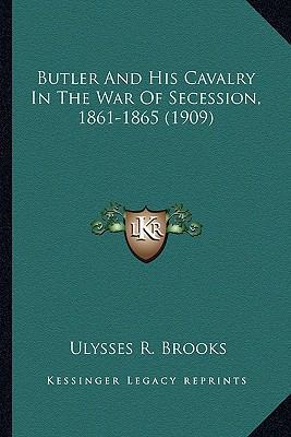 Butler And His Cavalry In The War Of Secession,... 1163992496 Book Cover