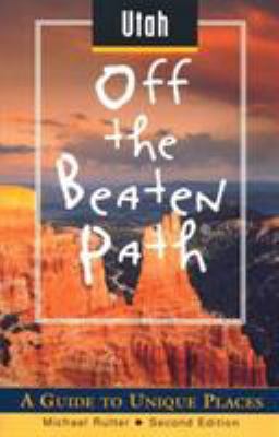 Utah Off the Beaten Path: A Guide to Unique Places 0762704632 Book Cover