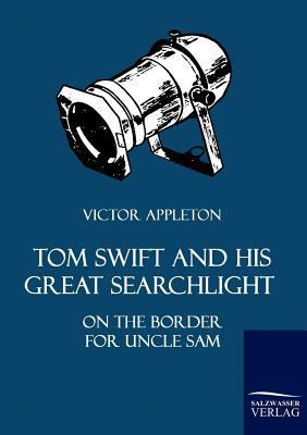 Tom Swift and His Great Searchlight 3861954125 Book Cover