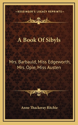 A Book of Sibyls: Mrs. Barbauld, Miss Edgeworth... 1163484601 Book Cover